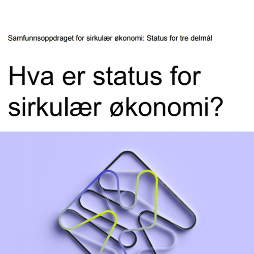 Ny statusrapport: Sirkulær økonomi krever systemendringer – ikke bare gode enkeltprosjekter
