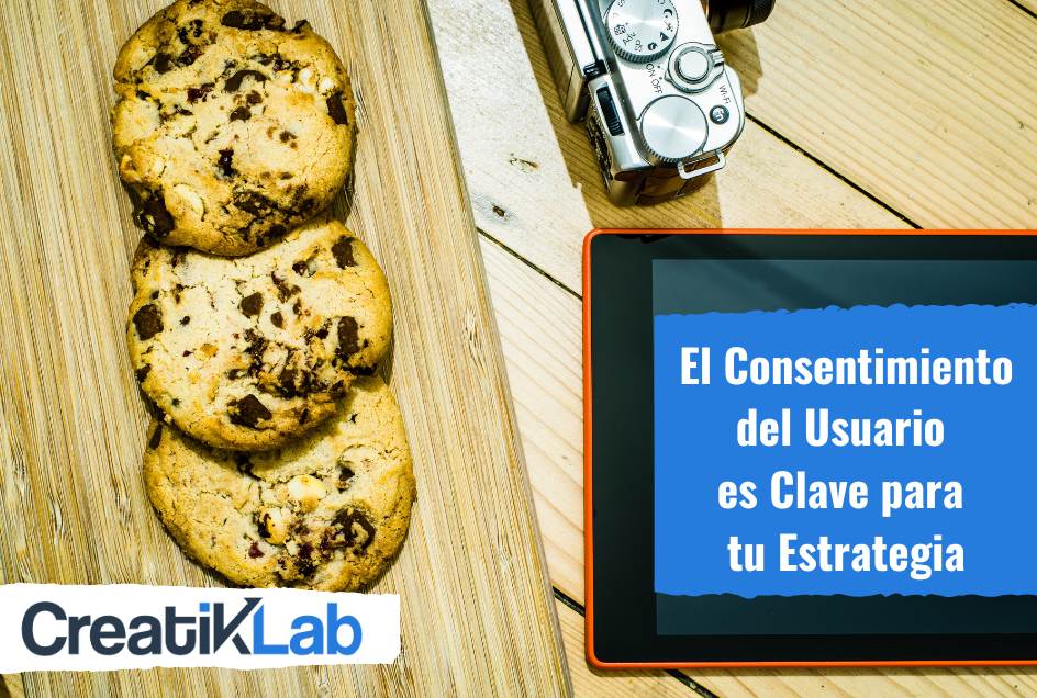 Pourquoi le consentement utilisateur est clé dans une stratégie digitale - Creatiklab