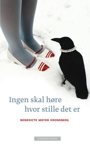Ingen skal høre hvor stille det er av Benedicte Meyer Kroneberg