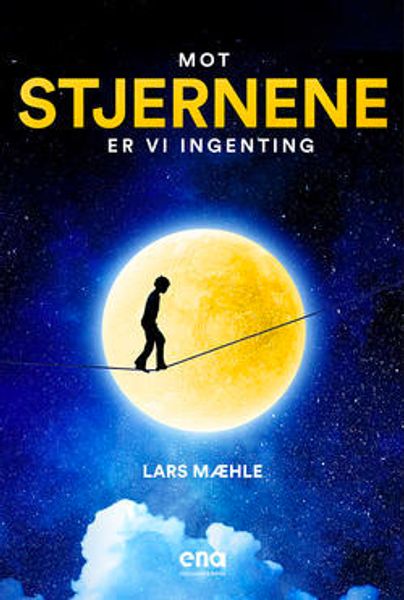 Mot stjernene er vi ingenting av Lars Mæhle