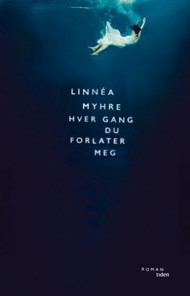 Hver gang du forlater meg av Linnea Myhre