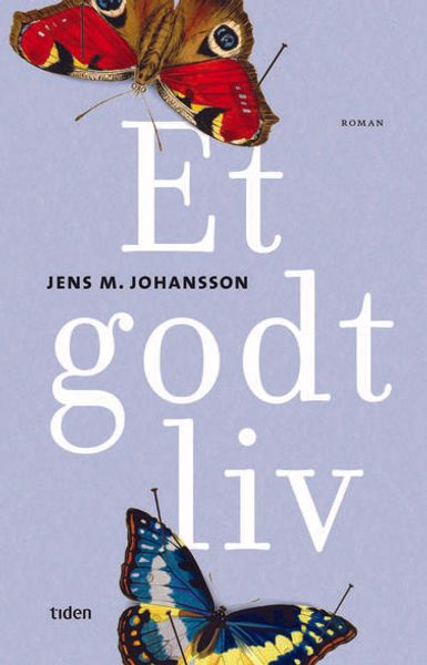 Et godt liv av Jens M. Johansson