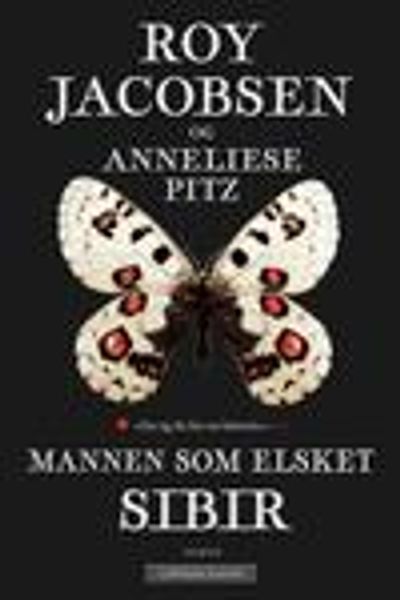 Mannen som elsket Sibir av Roy Jacobsen og Anneliese Pitz