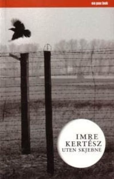 Uten skjebne av Imre Kertesz