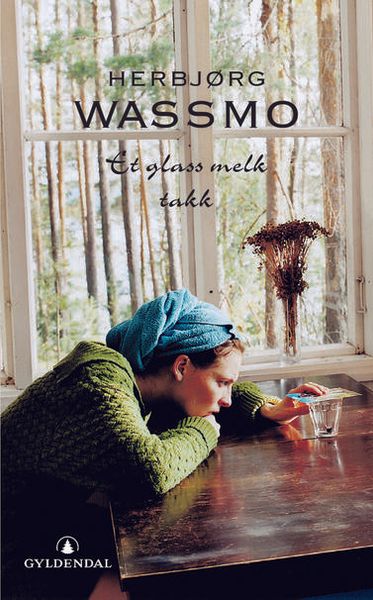Et glass melk takk av Herbjørg Wassmo