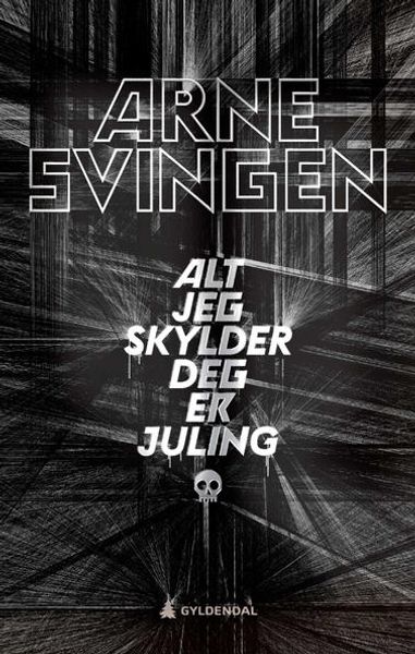 Alt jeg skylder deg er juling av Arne Svingen