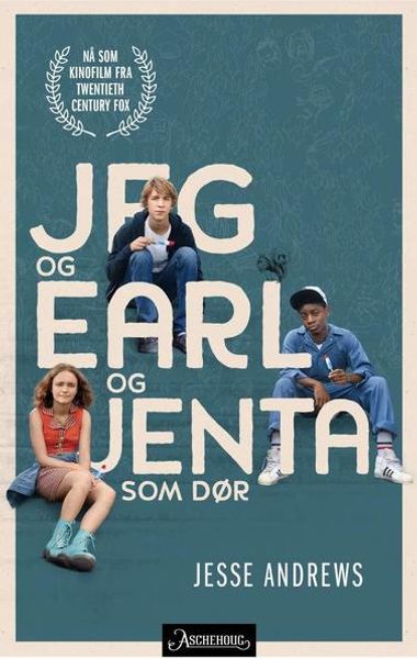 Jeg og Earl og jenta som dør av Jesse Andrews