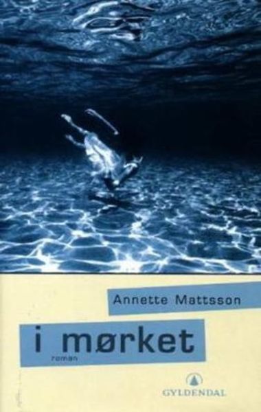 I mørket av Annette Mattsson