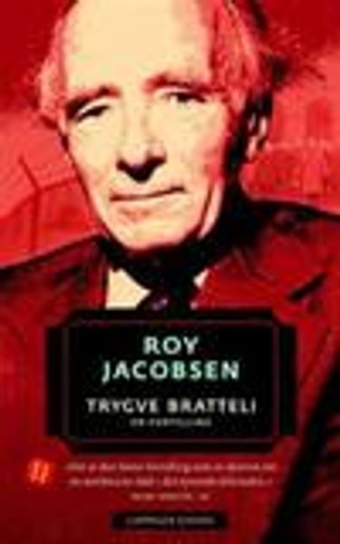 Trygve Bratteli en fortelling av Roy Jacobsen