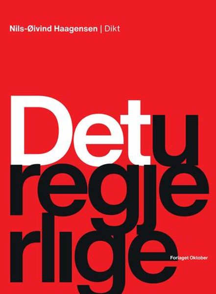 Det uregjerlige av Nils-Øivind Haagensen