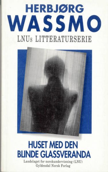 Huset med den blinde glassveranda av Herbjørg Wassmo