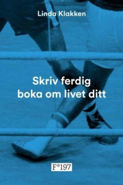 Skriv ferdig boka om livet ditt av Linda Klakken