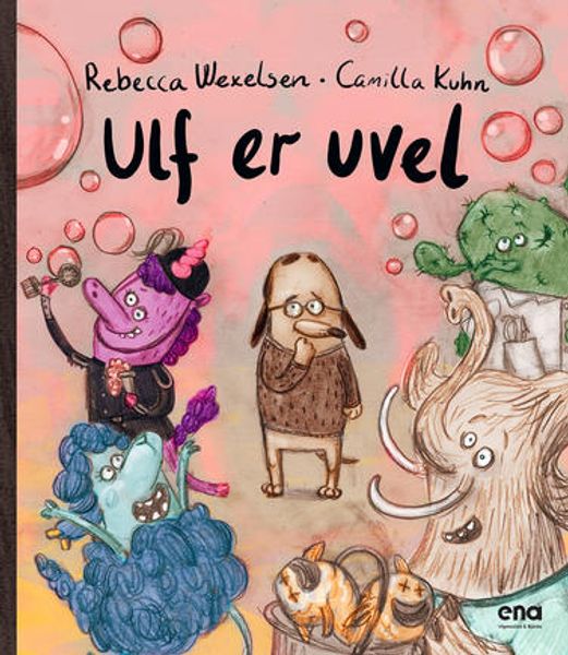 Ulf er Uvel Av Rebecca Wexelsen og Camilla Kuhn