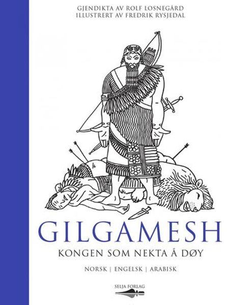 Gilgamesh gjendiktet av Rolf Losnegård