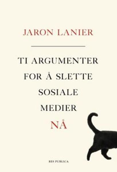 Ti argumenter for å slette sosiale medier av Jaron Lanier
