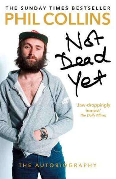 Not dead yet av Phil Collins bokforside