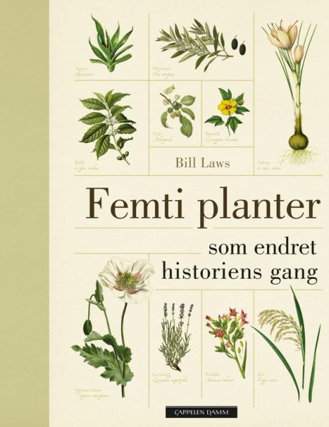 Femti planter som endret historiens gang av Bill Laws