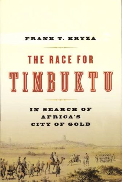 The race for Timbuktu av Frank T. Kryza bokforside