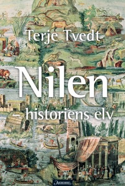 Nilen historiens elv av Terje Tvedt