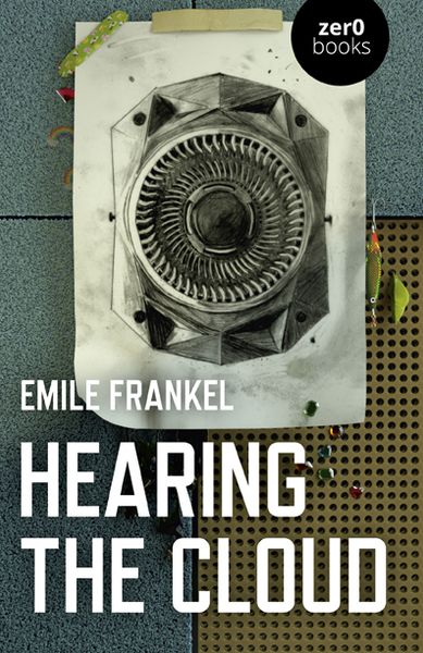 Hearing the cloud av Emile Frankel bokforside