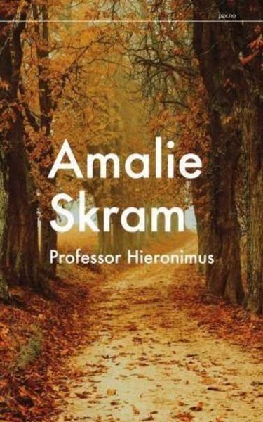 Professor Hieronimus av Amalie Skram