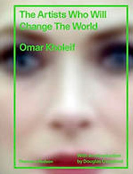 The artists who will change the world av Omar Kholeil