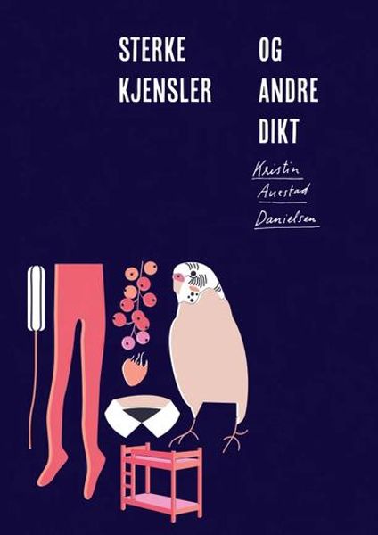 Sterke kjensler og andre dikt av Kristin Auestad Danielsen