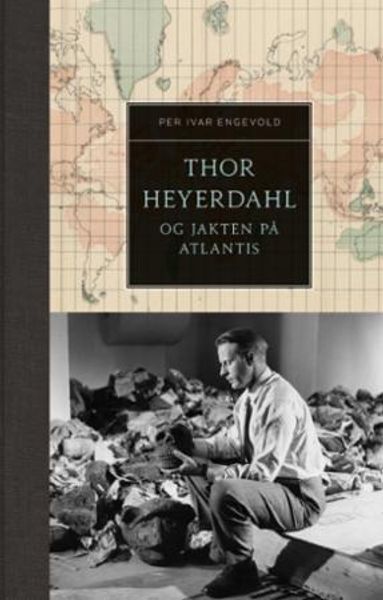 Thor Heyerdahl og jakten på Atlantis av Per Ivar Engevold