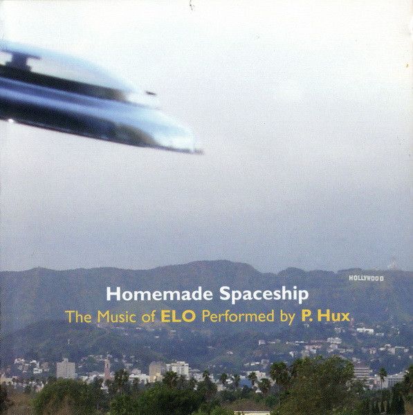 Homemade Spaceship: The Music of ELO performed by P. Hux cover