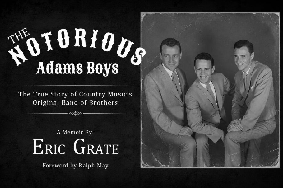 The Notorious Adams Boys: The True Story of Country Music’s Original Band of Brothers