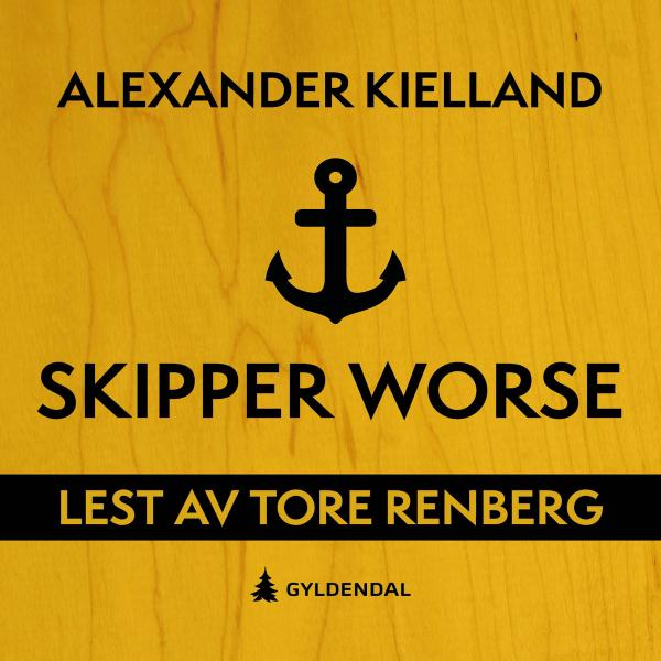Forside av lydboken Skipper Worse av Alexander Kielland
