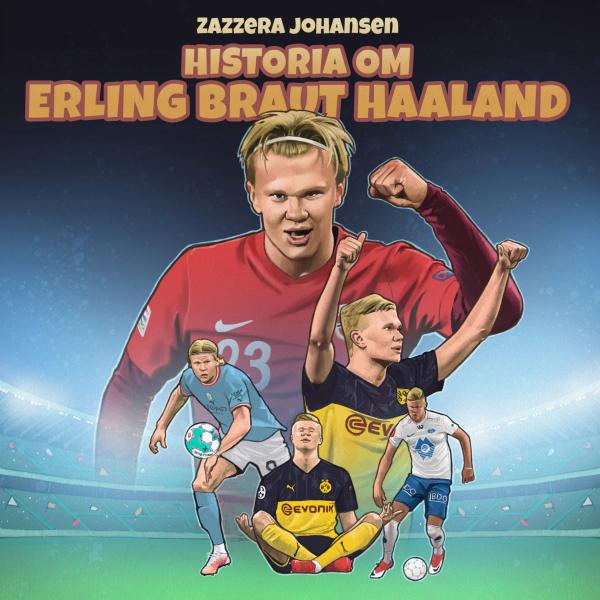 Historia om Erling Braut Haaland av Ørjan Zazzera Johansen