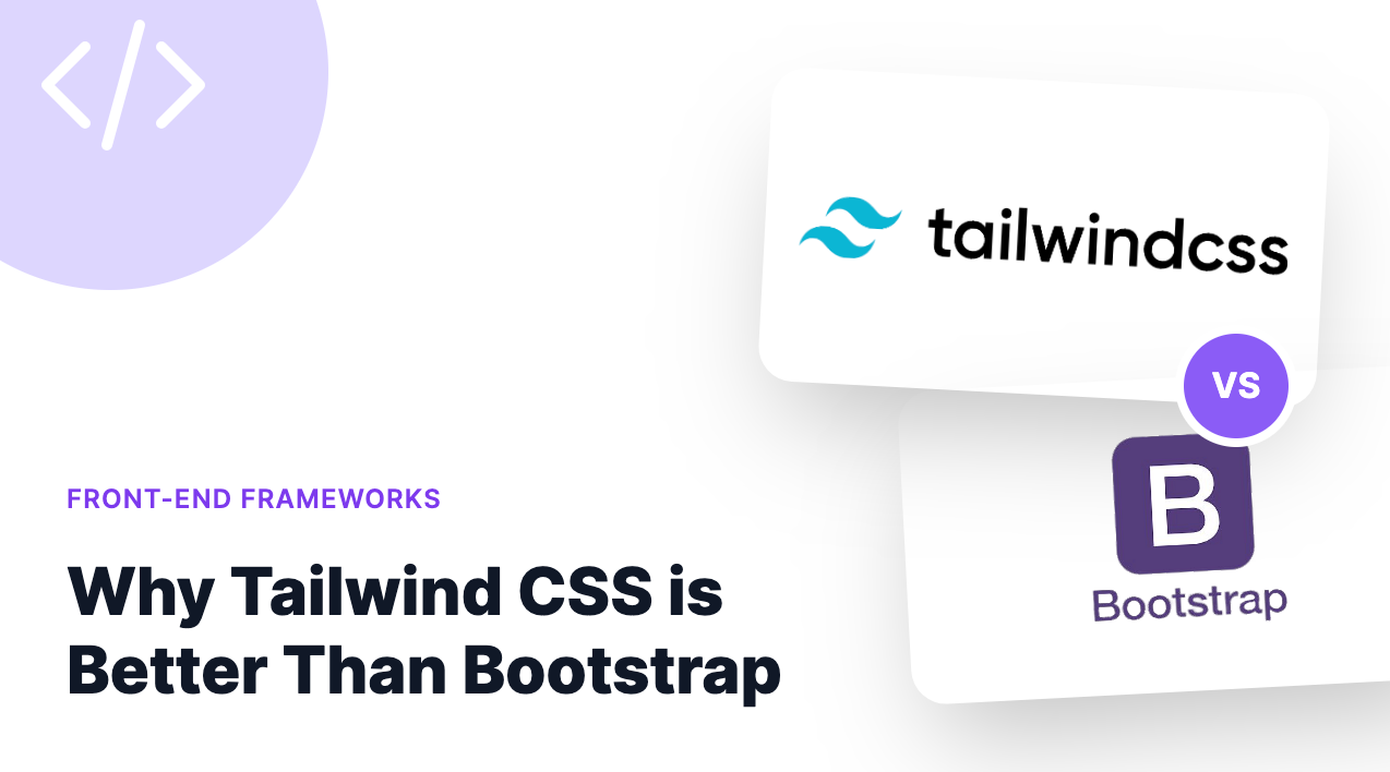 Why Tailwind CSS Is Better Than Bootstrap Cover