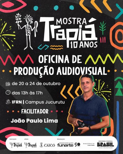 Cartaz de oficina de produção audiovisual com João Paulo Lima, 20-24 outubro, IFRN Jucurutu.