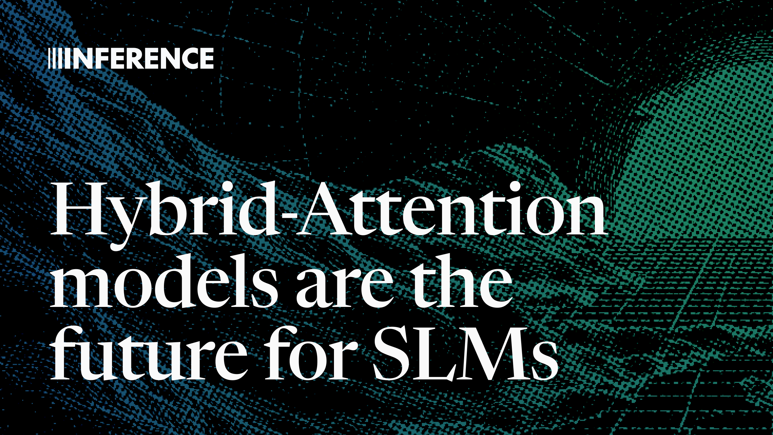 Hybrid-Attention models are the future for SLMs