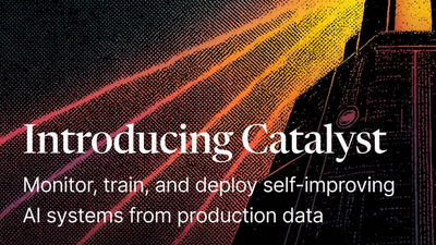 Introducing Catalyst: Monitor, train, and deploy self-improving AI models