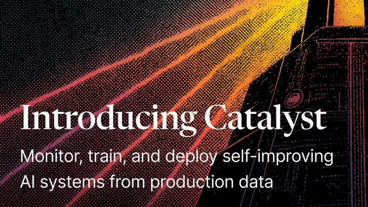 Introducing Catalyst: Monitor, train, and deploy self-improving AI models