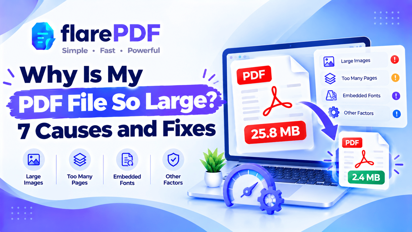 Why Is My PDF File So Large? 7 Causes and Fixes