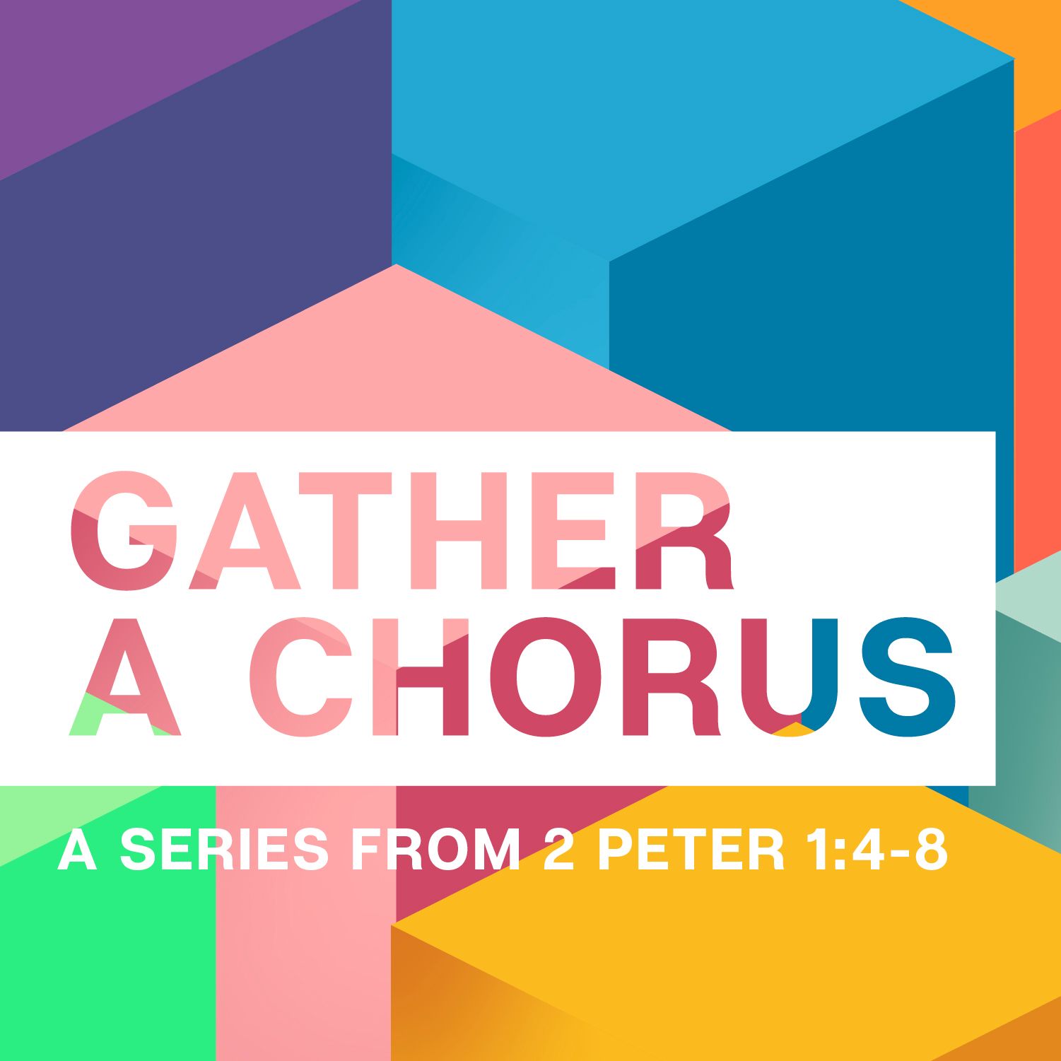Gather A Chorus: A Series From 2 Peter 1:4-8 graphic