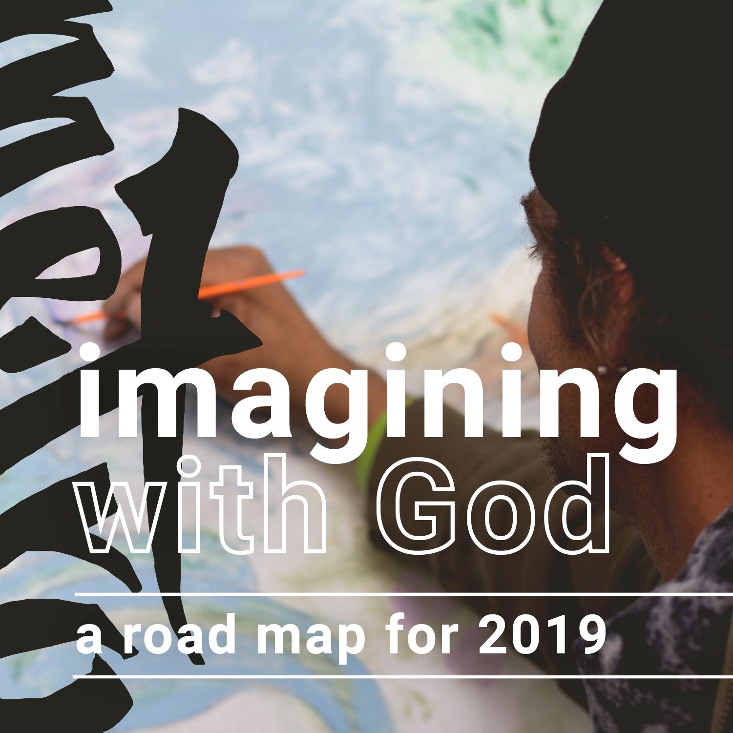 Imagining With God: a road map for 2019 graphic