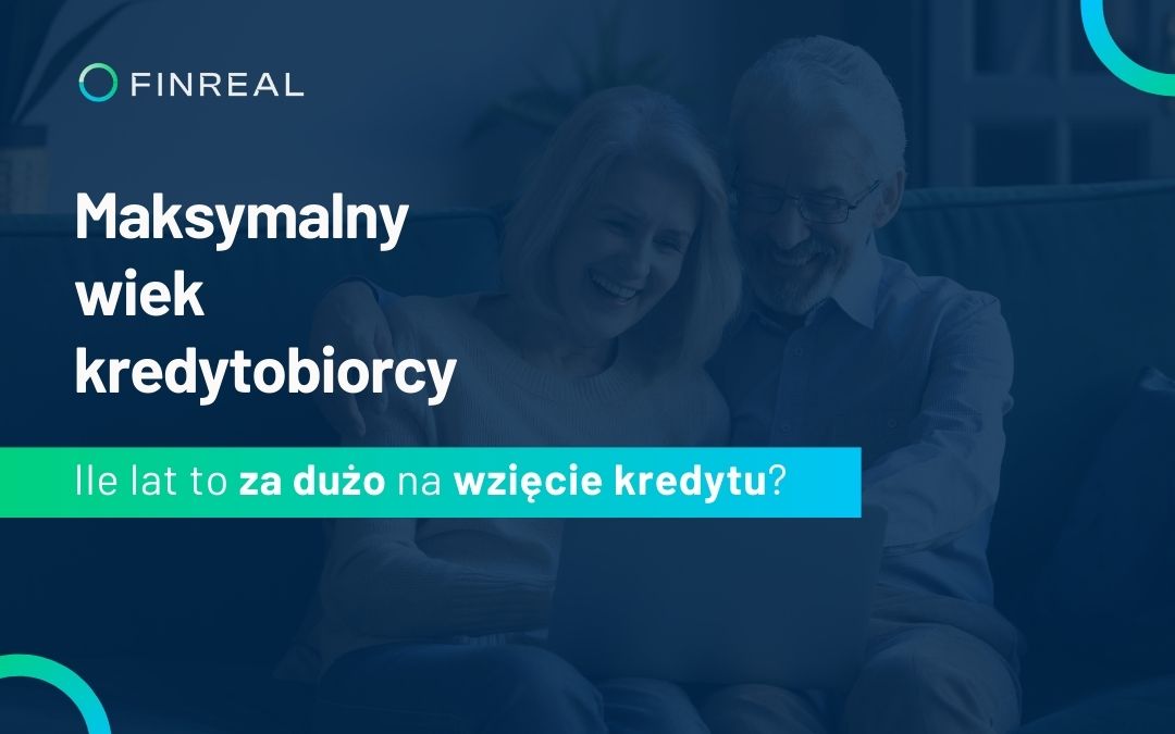Maksymalny wiek kredytobiorcy - ile lat to za dużo na wzięcie kredytu?