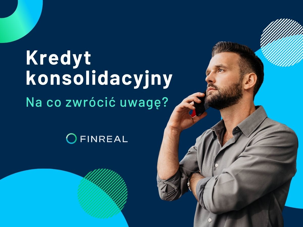Kredyt konsolidacyjny. Na co zwrócić uwagę?