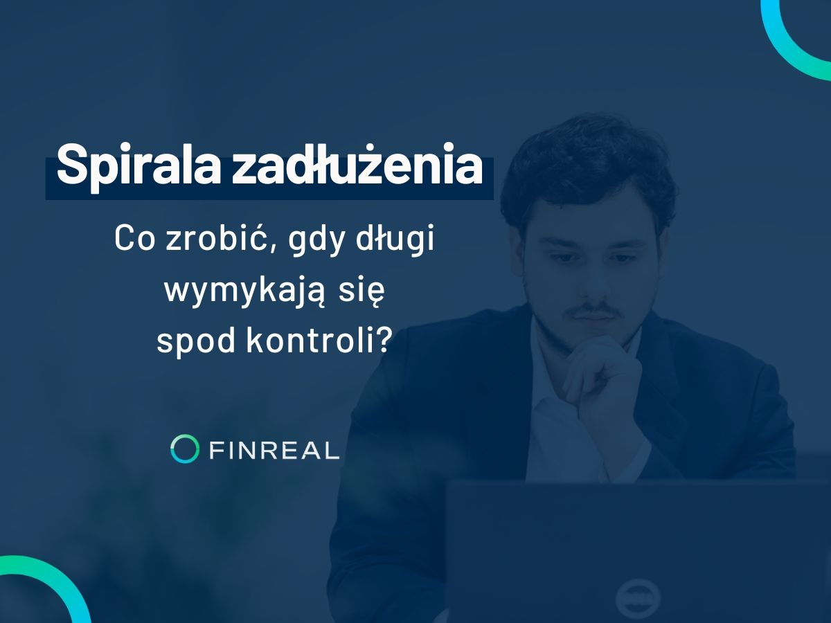 Spirala zadłużenia: co zrobić, gdy długi wymykają się spod kontroli?