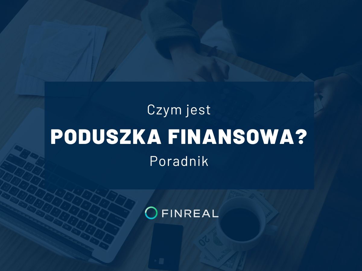 Czym jest poduszka finansowa? Poradnik.