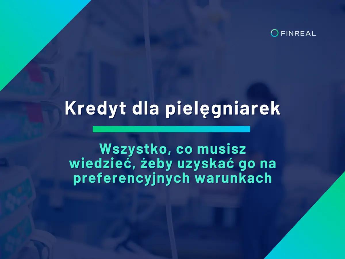Kredyt dla pielęgniarek - Wszystko co musisz wiedzieć