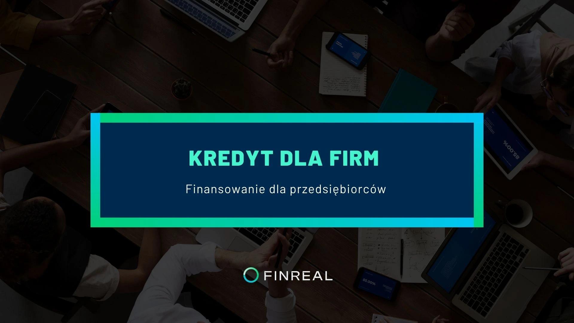 Kredyt dla firm. Finansowanie dla przedsiębiorców