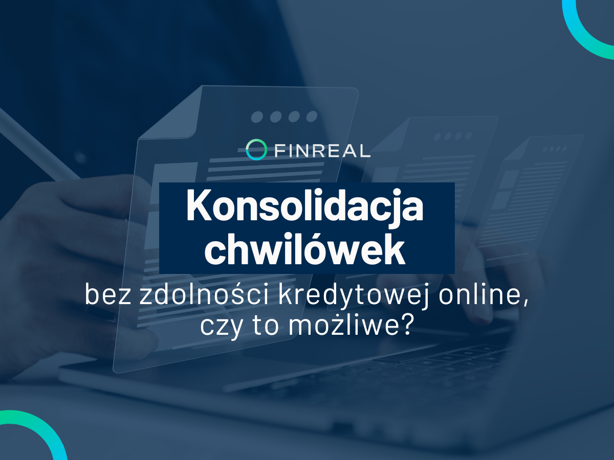 Czy możliwa jest konsolidacja chwilówek bez zdolności kredytowej online?