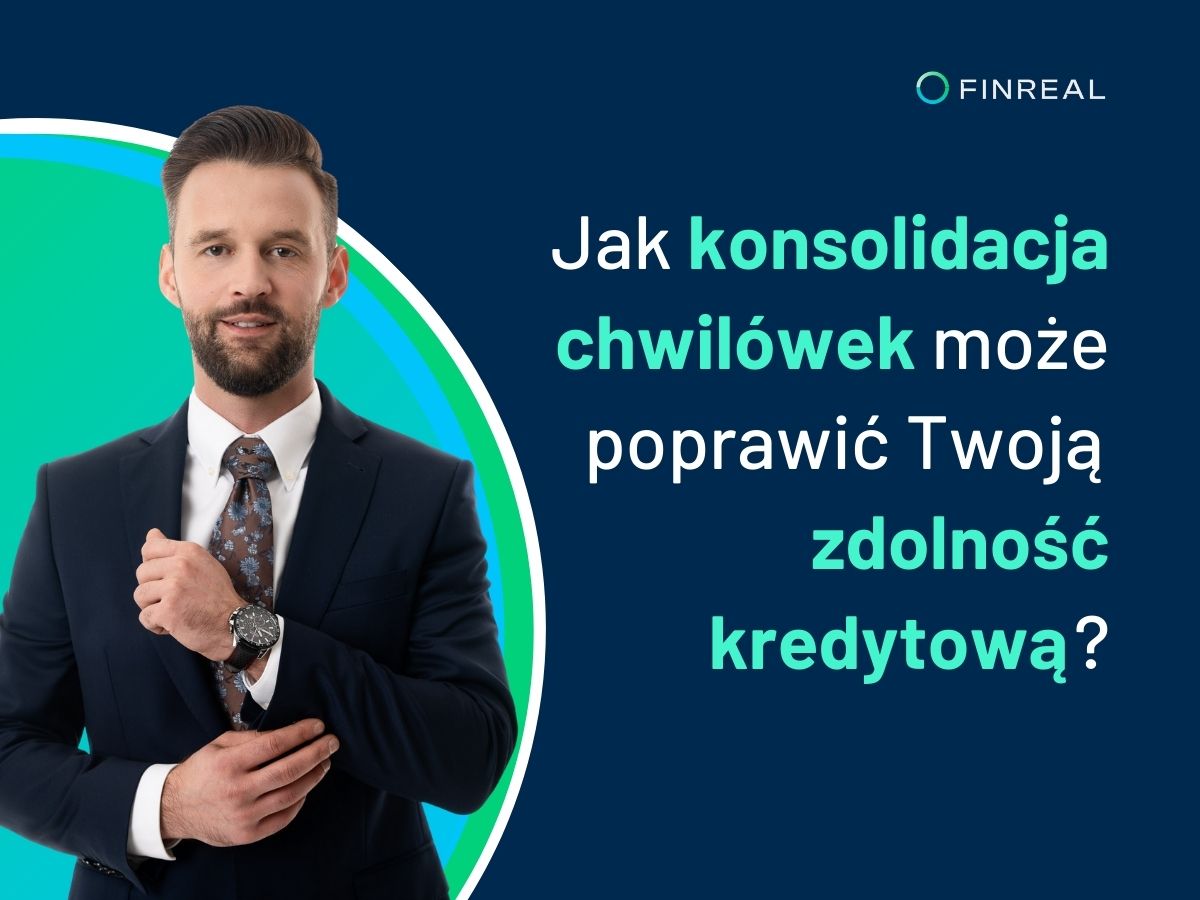 Jak konsolidacja chwilówek może poprawić Twoją zdolność kredytową?