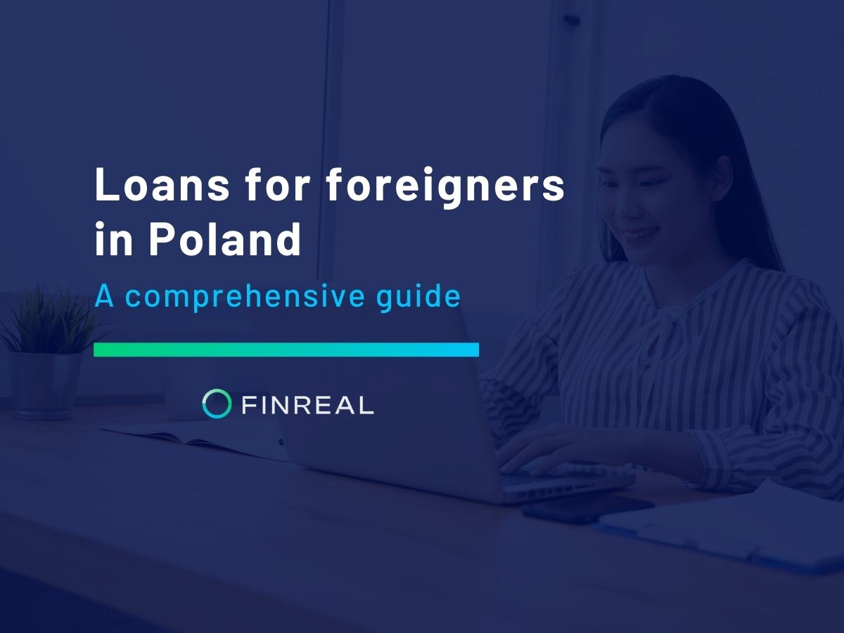 Loans for foreigners in Poland. A comprehensive guide