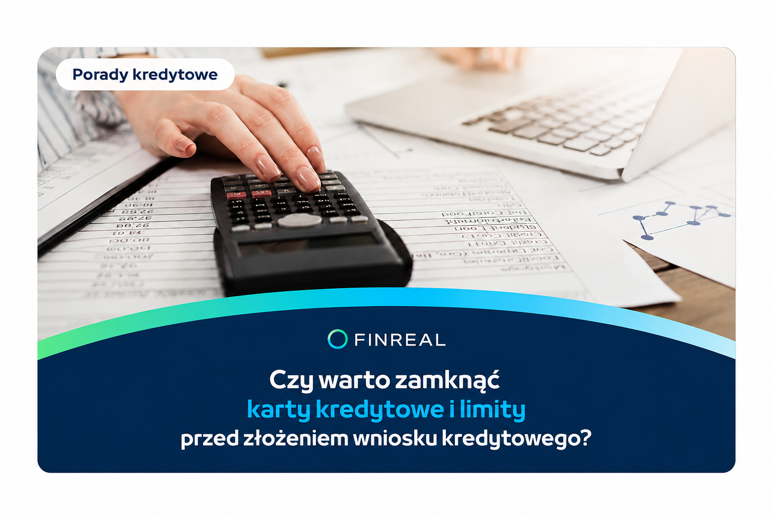 Czy warto zamknąć karty kredytowe i limity przed złożeniem wniosku kredytowego?